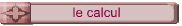 le calcul